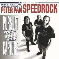 Peter Pan Speedrock : Pursuit Until Capture